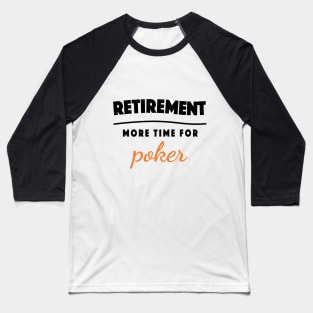 Retirement Gift Retired Elderly Party Poker Baseball T-Shirt